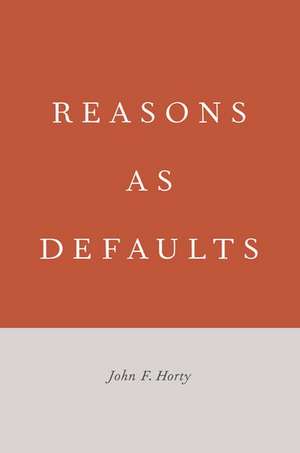 Reasons as Defaults de John F. Horty