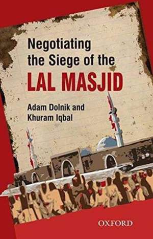 Negotiating the Siege of Lal Masjid de Khuram Iqbal