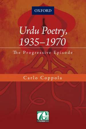 Urdu Poetry, 1935-1970: The Progressive Episode de Carlo Cappola