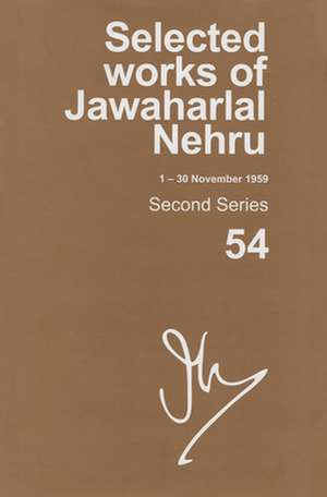 Selected Works of Jawaharlal Nehru (1-30 November 1959): Second series, Vol. 54 de Madhavan K. Palat