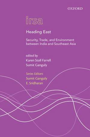 Heading East: Security, Trade, and Environment between India and Southeast Asia de Karen Stoll Farrell