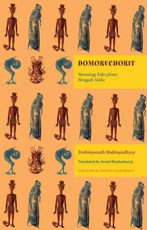 Domoruchorit: Stunning Tales from Bengali Adda de Troilokyonath Mukhopadhyay