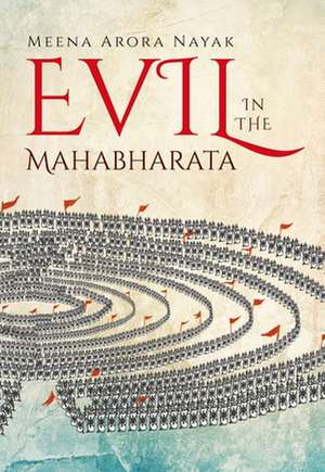 Evil in the Mahabharata de Meena Arora Nayak