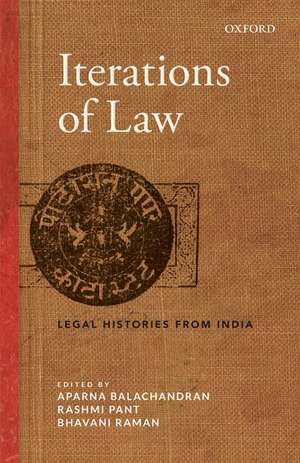 Iterations of Law: Legal Histories from India de Aparna Balachandran