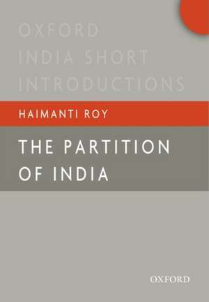 The Partition of India: NA de Haimanti Roy