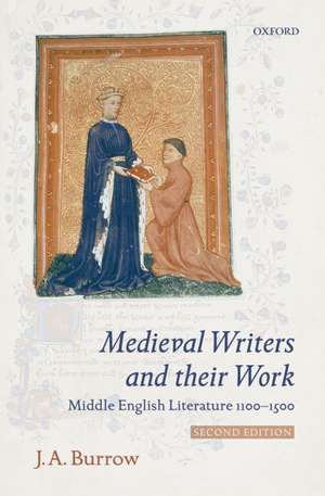 Medieval Writers and their Work: Middle English Literature 1100-1500 de J. A. Burrow