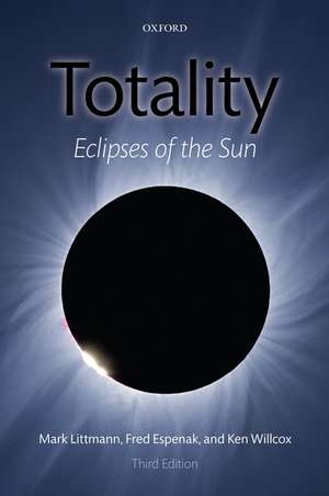 Totality: Eclipses of the Sun de Mark Littmann