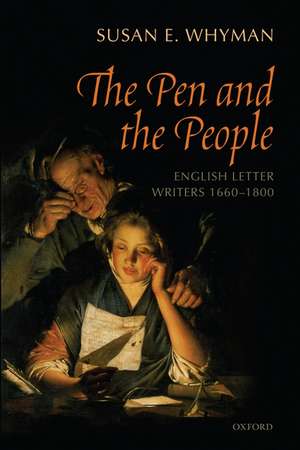 The Pen and the People: English Letter Writers 1660-1800 de Susan Whyman