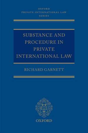 Substance and Procedure in Private International Law de Richard Garnett