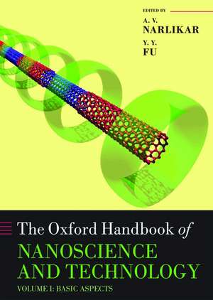 Oxford Handbook of Nanoscience and Technology: Volume 1: Basic Aspects de A. V. Narlikar