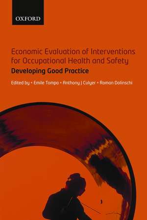 Economic Evaluation of Interventions for Occupational Health and Safety: Developing Good Practice de Emile Tompa