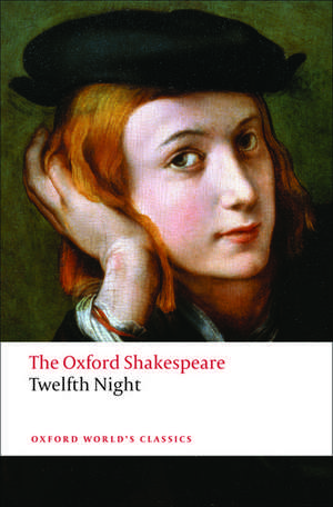 Twelfth Night, or What You Will: The Oxford Shakespeare de William Shakespeare