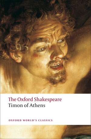 Timon of Athens: The Oxford Shakespeare de William Shakespeare