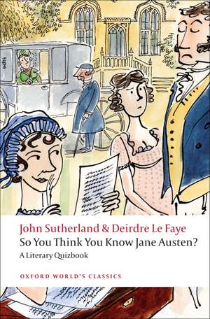 So You Think You Know Jane Austen?: A Literary Quizbook de John Sutherland