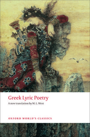 Greek Lyric Poetry: Includes Sappho, Archilochus, Anacreon, Simonides and many more de M. L. West