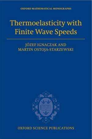 Thermoelasticity with Finite Wave Speeds de Józef Ignaczak