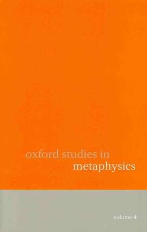 Oxford Studies in Metaphysics: Volume 4 de Dean Zimmerman