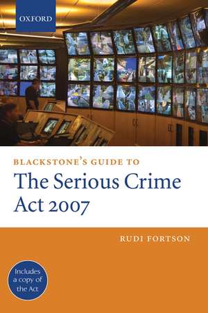 Blackstone's Guide to the Serious Crime Act 2007 de Rudi Fortson