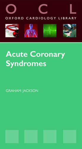 Acute Coronary Syndromes de Graham Jackson