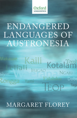 Endangered Languages of Austronesia de Margaret Florey