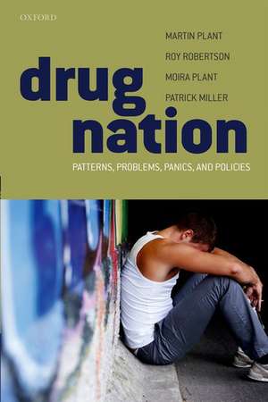 Drug Nation: Patterns, problems, panics & policies de Martin Plant