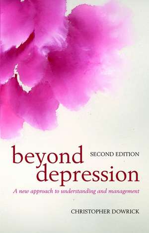 Beyond Depression: A new approach to understanding and management de Christopher Dowrick