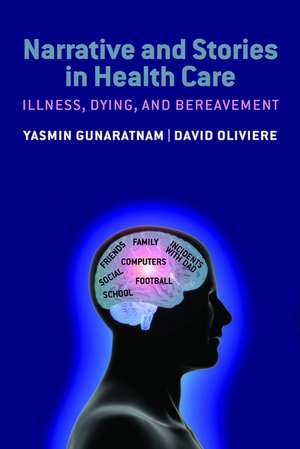 Narrative and Stories in Health Care: Illness, dying and bereavement de Yasmin Gunaratnam