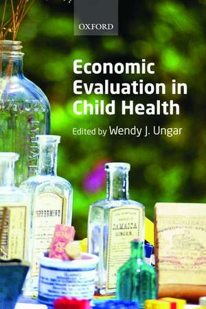 Economic Evaluation in Child Health de Wendy Ungar