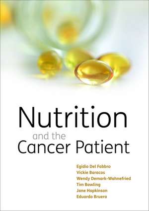 Nutrition and the Cancer Patient de Egidio Del Fabbro