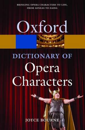 A Dictionary of Opera Characters de Joyce Bourne