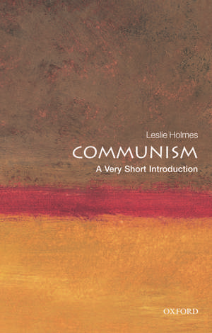 Communism: A Very Short Introduction de Leslie Holmes