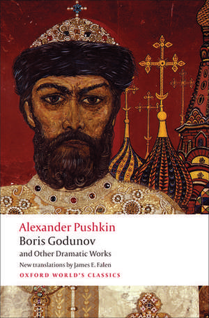 Boris Godunov and Other Dramatic Works de Alexander Pushkin