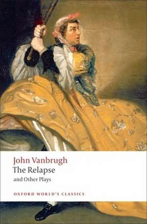 The Relapse and Other Plays de John Vanbrugh