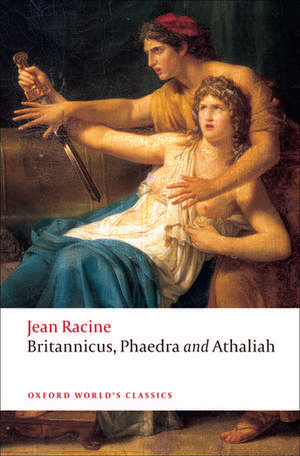 Britannicus, Phaedra, Athaliah de Jean Racine