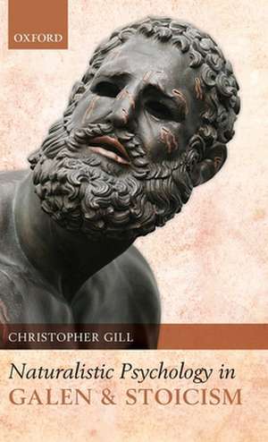 Naturalistic Psychology in Galen and Stoicism de Christopher Gill