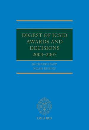 Digest of ICSID Awards and Decisions: 2003-2007 de Richard Happ