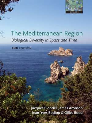 The Mediterranean Region: Biological Diversity in Space and Time de Jacques Blondel