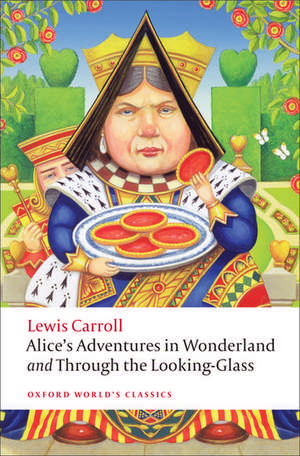 Alice's Adventures in Wonderland and Through the Looking-Glass de Lewis Carroll