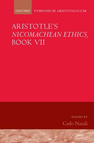 Aristotle's Nicomachean Ethics, Book VII: Symposium Aristotelicum de Carlo Natali