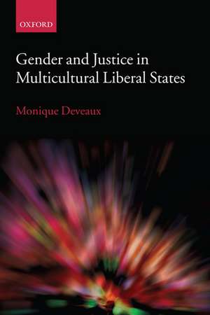 Gender and Justice in Multicultural Liberal States de Monique Deveaux