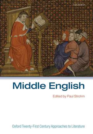 Middle English: Oxford Twenty-First Century Approaches to Literature de Paul Strohm