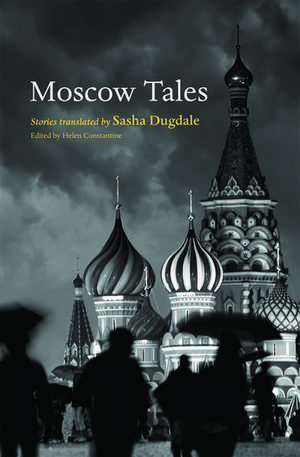 Moscow Tales de Helen Constantine