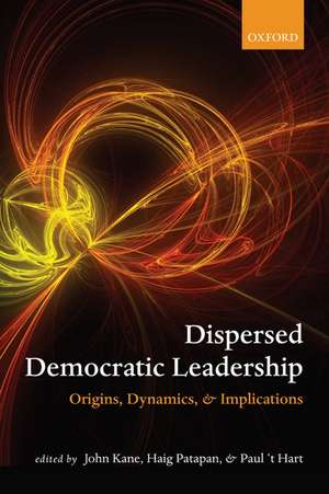 Dispersed Democratic Leadership: Origins, Dynamics, and Implications de John Kane