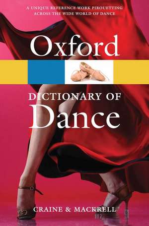 The Oxford Dictionary of Dance de Debra Craine