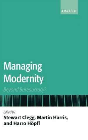 Managing Modernity: Beyond Bureaucracy? de Stewart R. Clegg