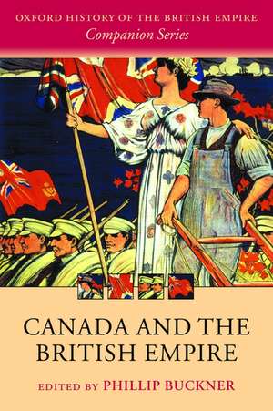 Canada and the British Empire de Phillip Buckner