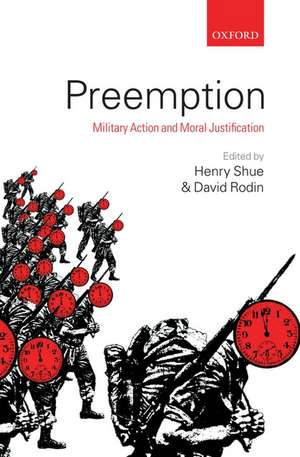 Preemption: Military Action and Moral Justification de Henry Shue