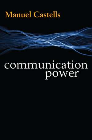 Communication Power de Manuel Castells