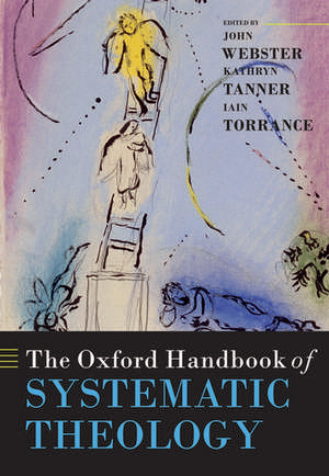 The Oxford Handbook of Systematic Theology de John Webster