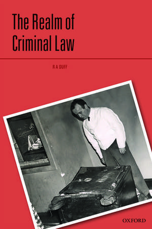 The Realm of Criminal Law de R. A. Duff